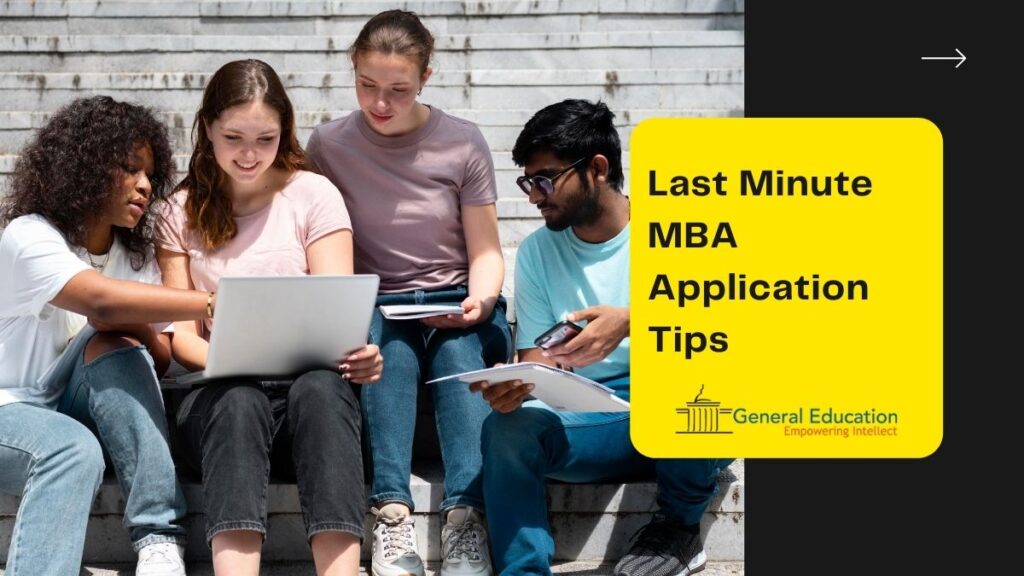 Last Minute MBA Application Tips
