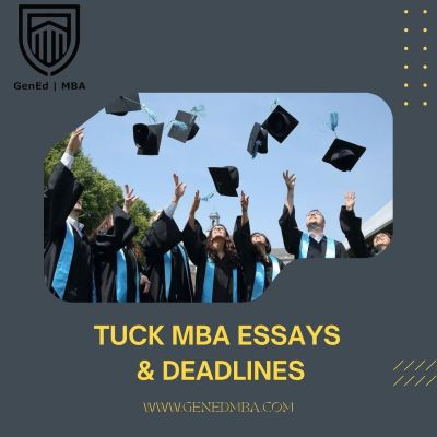 Tuck MBA Essays and Application Deadlines 2025-26
