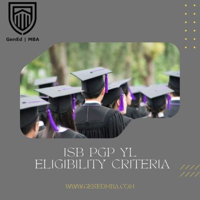 ISB PGP YL Eligibility Criteria: Everything You Need to Know