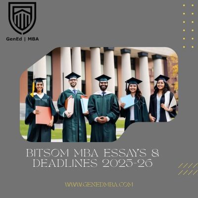 BITSoM MBA Essays & Deadlines 2025-26