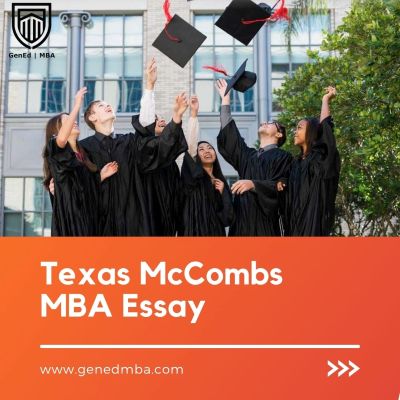 Texas McCombs MBA Essay Guide 2025–2026: Expert Insights & Writing Tips